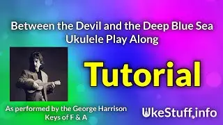 Between the Devil and the Deep Blue Sea Ukulele Play Along Tutorial