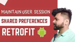 #9 Retrofit User Session management in Android studio