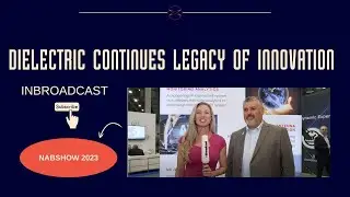 Dielectric continues legacy of Innovation at NAB 2023...