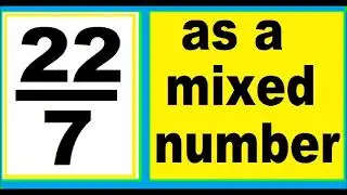 22/7 as mixed number. An improper fraction to mixed number, an example.