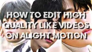 How to edit High Quality HD video Tutorial using Alight Motion ft. Kim Myungsoo (L) of Infinite