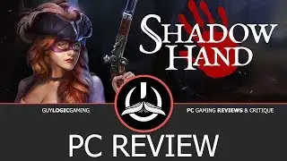 Shadowhand - Logic Review