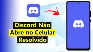 Discord Não Abre no Celular (Resolvido)