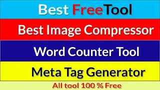 Best Free tool for Bloggers | Best Image Compressor tool | Word Counter tool | Meta tag generator