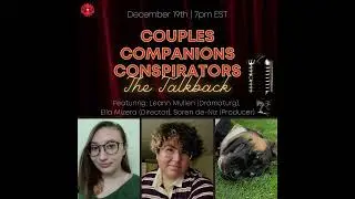 16 Couples, Companions, Conspirators: The Talkback