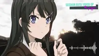 Seishun Buta Yarou OP Full - the peggies