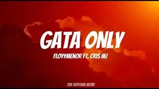 FloyyMenor - GATA ONLY ft. Cris MJ (Letra/Lyrics)