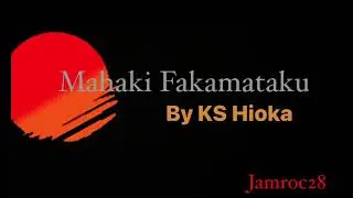 Mahaki Fakamataku- KS Hioka