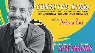 Curative Kink: Understanding the Intersection of Arousal, Shame, and Healing