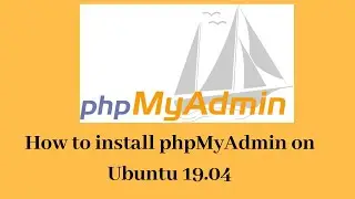 Installing of phpMyAdmin on Ubuntu 19.04  