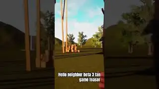 Hello neighbor beta 3 fan game teaser 