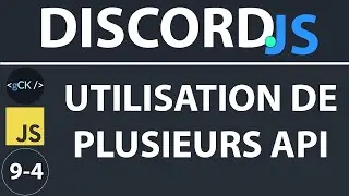 [43/??] Découverte des API avec les bots discord | Discordjs pour débutants (v12) en 2020