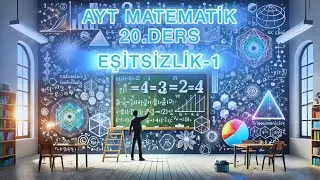 AYT MATEMATİK 20.DERS EŞİTSİZLİK-1 KONU ANLATIMI VE SORU ÇÖZÜM #ayt #ösym #youtube #anasayfadayız