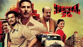 Special 26 Full Movie HD | Akshay Kumar | Crime Heist Thriller | Anupam Kher | Manoj Bajpayee |