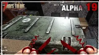 ★ Hardened chests for the win? - Ep 39 - 7 Days to Die Alpha 19 experimental