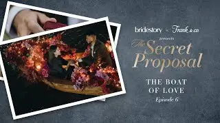 The Secret Proposal Eps. 6 - The Boat of Love