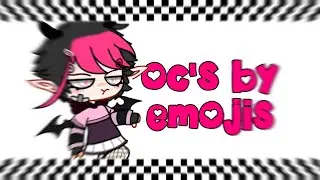 oc's by emojis .°• ° .•• °. parte 1