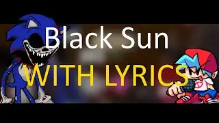 Black Sun WITH LYRICS - FNF Vs. Sonic.EXE Original Cover