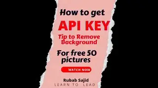 How to get API KEY |Create your own API KEY to remove background of pictures