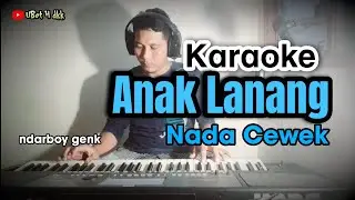 Karaoke Anak lanang ,nada cewek,ndarboy genk,style manual korg pa600