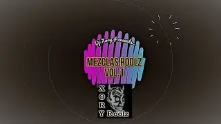 Dj Xory Presents: Mezclas RooLz Vol.1