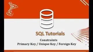 SQL Tutorials - 6.Constraints - Primary key / Unique Key / Foreign Key