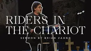 Riders In the Chariot || Pastor Brian Zahnd