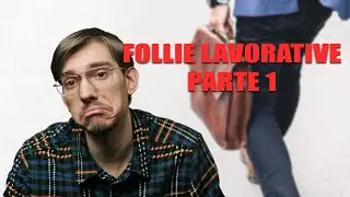 Le mie Folli Esperienze Lavorative (Parte 1)