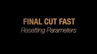 Final Cut Fast - Resetting a Parameter