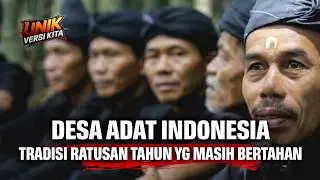10 Desa Adat Paling Unik di Indonesia – Tradisi yang dijaga Ribuan Tahun!