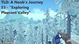 The Long Dark A Noob's Journey Episode 53