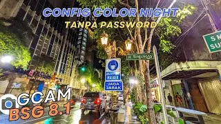 CONFIG TERBARU🔥Gcam Bsg 8.1 Config Color Night Support Android 9-13 Tanpa Password