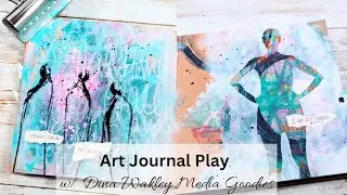 Art Journal Play w/ New Dina Wakley Media Goodies