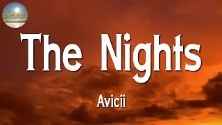 🎶🎶 Avicii - The Nights || Lewis capaldi, Dua Lipa, Sia, Sean Paul (Lyrics)