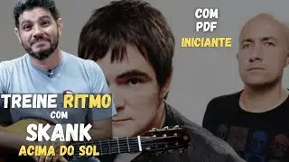 Pratique RITMO com Skank - Acima do Sol | Violão fácil