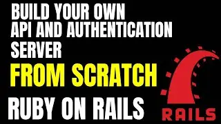BUILD YOUR OWN API AND AUTHENTICATION FROM SCRATCH WITH RAILS