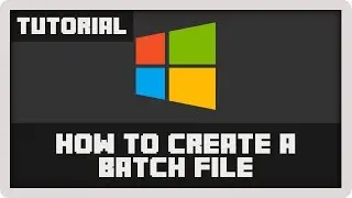 How To Create A Batch File