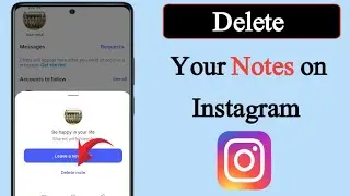 How to delete your Notes on Instagram
