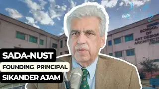 SADA NUST founding Principal on Architecture in Pakistan| Sikander Ajam | FAK | Podcast#10