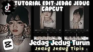 Tutorial Edit Jedag Jedug CapCut | Jedag Jedug Turun | JJ Tipis | Tutorial Edit Video Tiktok