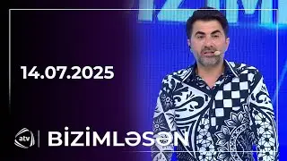 Bizimləsən / 14.07.2025