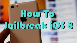 HOW TO Jailbreak iOS 8.3/8.4 on iPhone 5, 5c, 6, iPod Touch 5g, & iPad