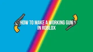How to Make a Working gun in roblox