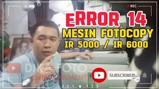 ERROR 14 MESIN PHOTOCOPY IR 5000 IR 6000 ❗MESIN FOTOCOPI EROR 14 ❗RUSAK ERROR 14