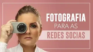 FOTOGRAFIA PARA REDES SOCIAIS | POSICIONAMENTO DE IMAGEM | POR TRÁS DO CLICK