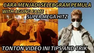 CARA MENJADI SELEBGRAM PEMULA‼️TIPS AND TRIK WITH AGUNG FAME ⁉️