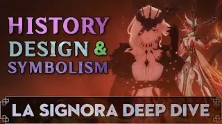 History, Design and Symbolism | La Signora Deep Dive #1 | Genshin Impact Lore Analysis