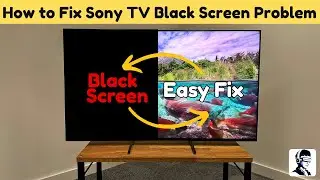 How to Fix Sony TV Black Screen WITH Sound Sound But NO Picture
