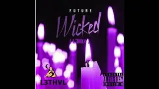 Future - Wicked ( L3Mix ) Feat. L3THVL