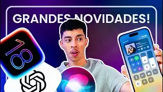 GRANDES NOVIDADES CHEGANDO NO iOS 18!